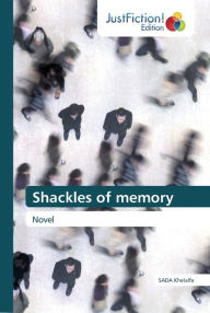 Title: Shackles of memory, Author: Sada Khelalfa