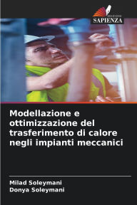 Title: Modellazione e ottimizzazione del trasferimento di calore negli impianti meccanici, Author: Milad Soleymani
