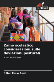 Title: Zaino scolastico: considerazioni sulle deviazioni posturali, Author: Nilton Cesar Ferst