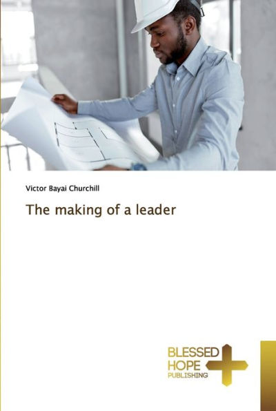 The making of a leader