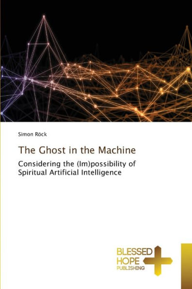 The Ghost in the Machine