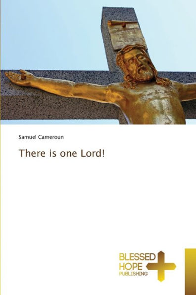 There is one Lord!
