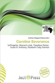 Title: Caroline Severance, Author: Carleton Olegario M Ximo