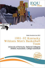 Title: 1991-92 Kentucky Wildcats Men's Basketball Team, Author: Wade Anastasia Jere