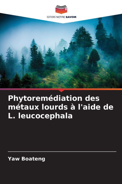 PhytoremÃ¯Â¿Â½diation des mÃ¯Â¿Â½taux lourds Ã¯Â¿Â½ l'aide de L. leucocephala
