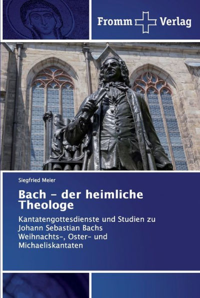 Bach - der heimliche Theologe