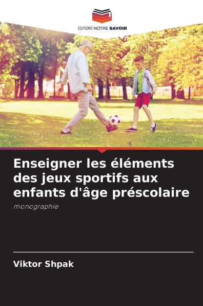 Enseigner les �l�ments des jeux sportifs aux enfants d'�ge pr�scolaire
