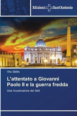 L'attentato a Giovanni Paolo II e la guerra fredda