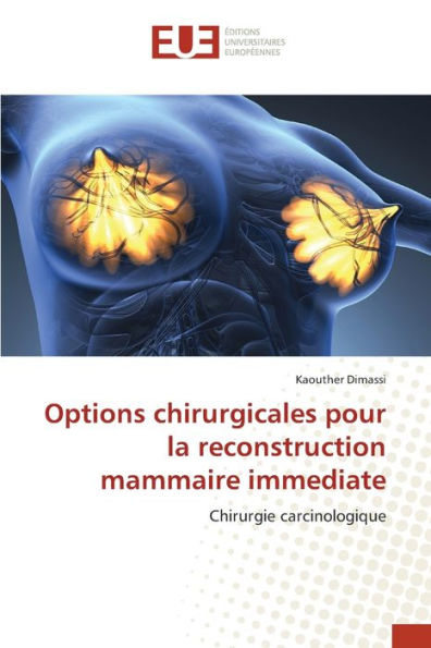 Options chirurgicales pour la reconstruction mammaire immediate