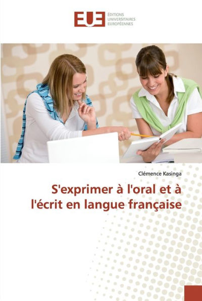 S'exprimer à l'oral et à l'écrit en langue française