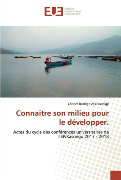 Connaitre son milieu pour le développer.