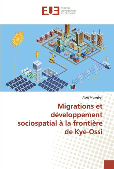 Migrations et développement sociospatial à la frontière de Kyé-Ossi