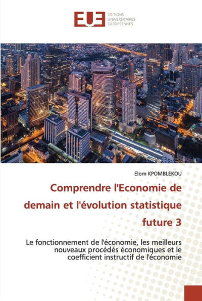 Comprendre l'Economie de demain et l'évolution statistique future 3