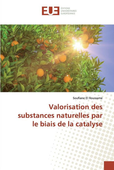 Valorisation des substances naturelles par le biais de la catalyse
