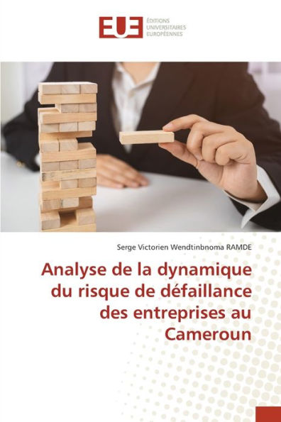 Analyse de la dynamique du risque de défaillance des entreprises au Cameroun