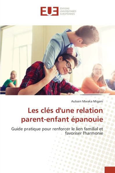 Les clï¿½s d'une relation parent-enfant ï¿½panouie