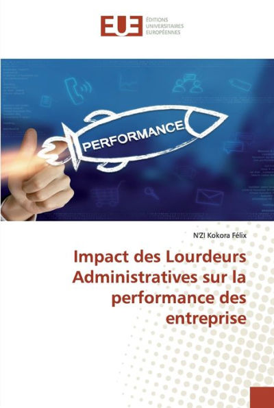 Impact des Lourdeurs Administratives sur la performance des entreprise