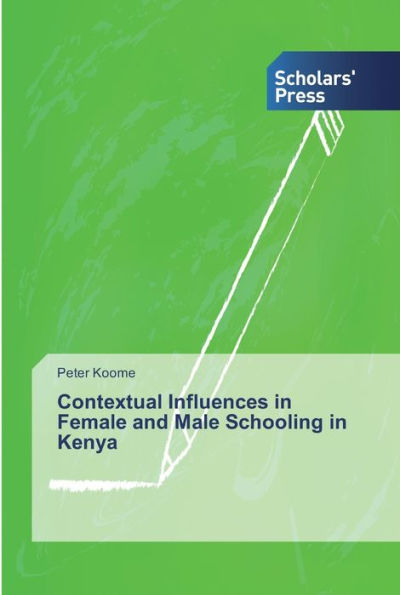 Contextual Influences in Female and Male Schooling in Kenya