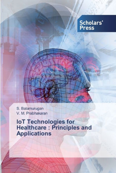 IoT Technologies for Healthcare: Principles and Applications