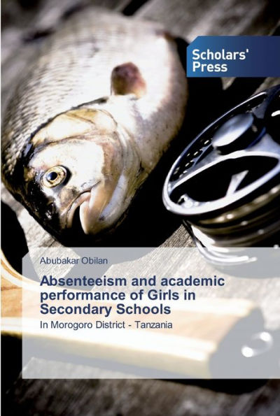 Absenteeism and academic performance of Girls in Secondary Schools