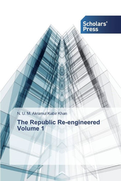 The Republic Re-engineered Volume 1