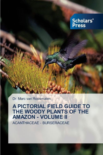 A PICTORIAL FIELD GUIDE TO THE WOODY PLANTS OF THE AMAZON - VOLUME II