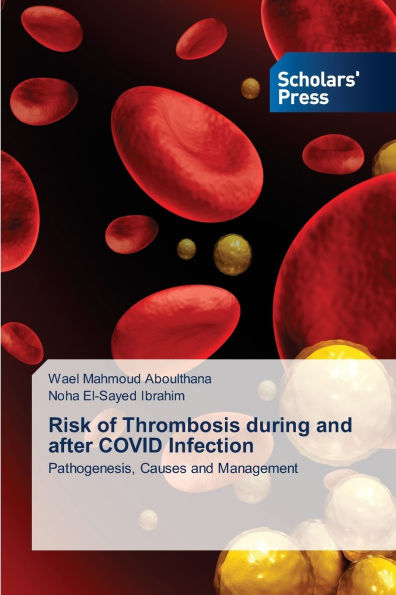 Risk of Thrombosis during and after COVID Infection
