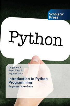 Introduction to Python Programming by Durgadevi P, Prem Priya P, Anjana ...
