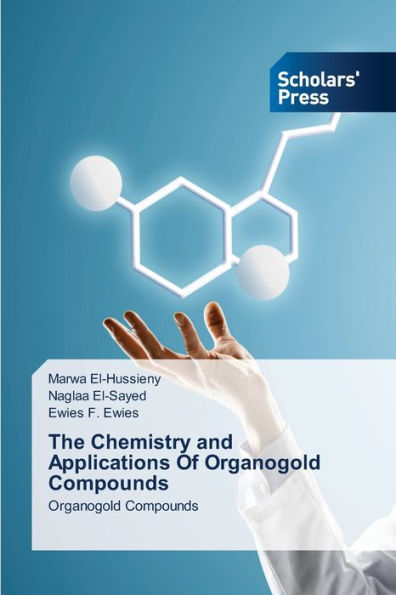 The Chemistry and Applications Of Organogold Compounds