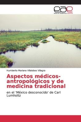 Aspectos médicos-antropológicos y de medicina tradicional