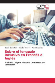 Title: Sobre el lenguaje inclusivo en Francï¿½s e Inglï¿½s, Author: Eladia Castellani