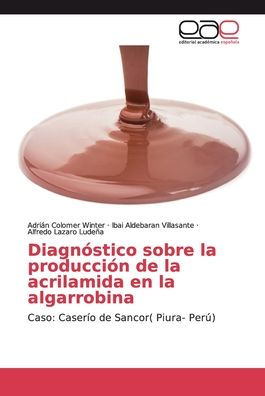 Diagnóstico sobre la producción de la acrilamida en la algarrobina