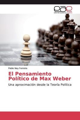 El Pensamiento Político de Max Weber