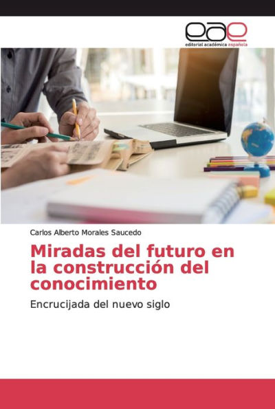 Miradas del futuro en la construcción del conocimiento