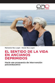 Title: El Sentido de la Vida En Ancianos Deprimidos, Author: Marianela Noa Legrï