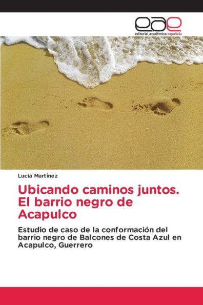 Ubicando caminos juntos. El barrio negro de Acapulco