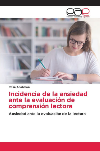 Incidencia de la ansiedad ante la evaluaciï¿½n de comprensiï¿½n lectora