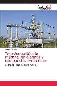 Title: Transformación de metanol en olefinas y compuestos aromáticos, Author: Albania Villarroel