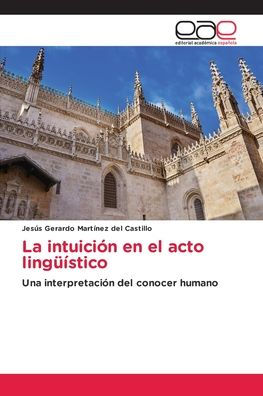 La intuiciï¿½n en el acto lingï¿½ï¿½stico