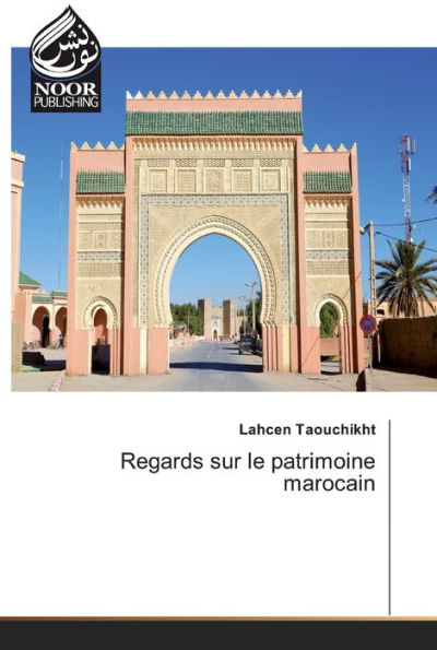 Regards sur le patrimoine marocain