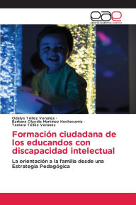 Title: Formaciï¿½n ciudadana de los educandos con discapacidad intelectual, Author: Odalys Tïllez Veranes