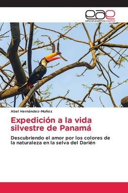 Expediciï¿½n a la vida silvestre de Panamï¿½
