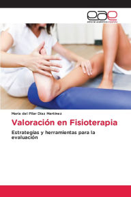 Title: Valoraciï¿½n en Fisioterapia, Author: Marïa del Pilar Dïaz Martïnez