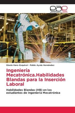 Ingenierï¿½a Mecatrï¿½nica.Habilidades Blandas para la Inserciï¿½n Laboral