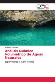 Title: Anï¿½lisis Quï¿½mico Volumï¿½trico de Aguas Naturales, Author: Gilberto Ledesma