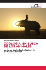 Title: Zoologï¿½a, En Busca de Los Animales, Author: Abel Hernïndez-Muïoz