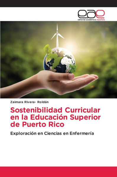 Sostenibilidad Curricular en la Educaciï¿½n Superior de Puerto Rico