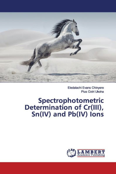 Spectrophotometric Determination of Cr(III), Sn(IV) and Pb(IV) Ions