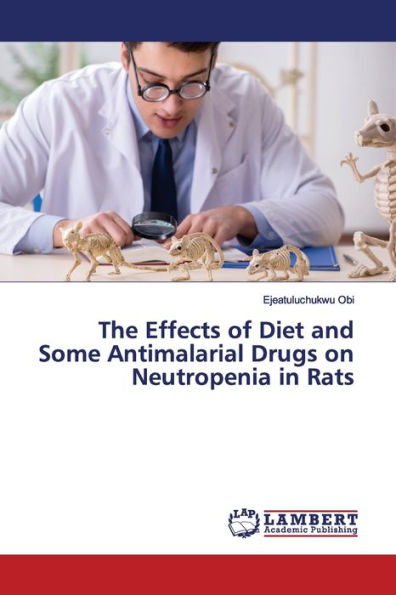 The Effects of Diet and Some Antimalarial Drugs on Neutropenia in Rats