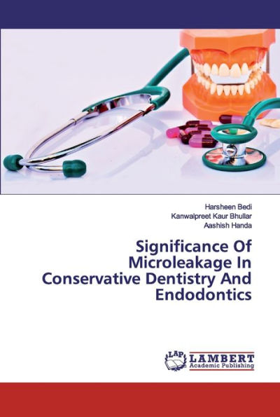 Significance Of Microleakage In Conservative Dentistry And Endodontics